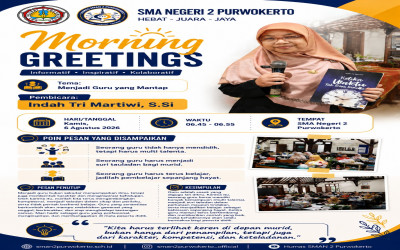Morning Greetings SMA Negeri 2 Purwokerto: Menginspirasi Lewat Peran Guru yang Mantap dan Multitalenta